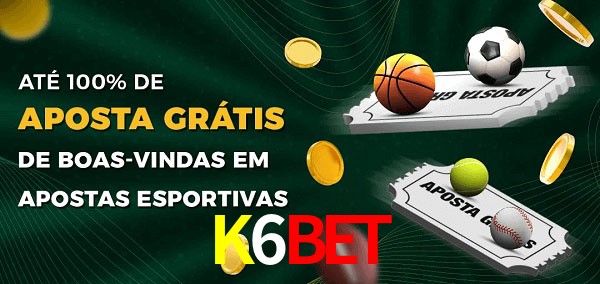 K6Bet Ate 100% de Aposta Gratis
